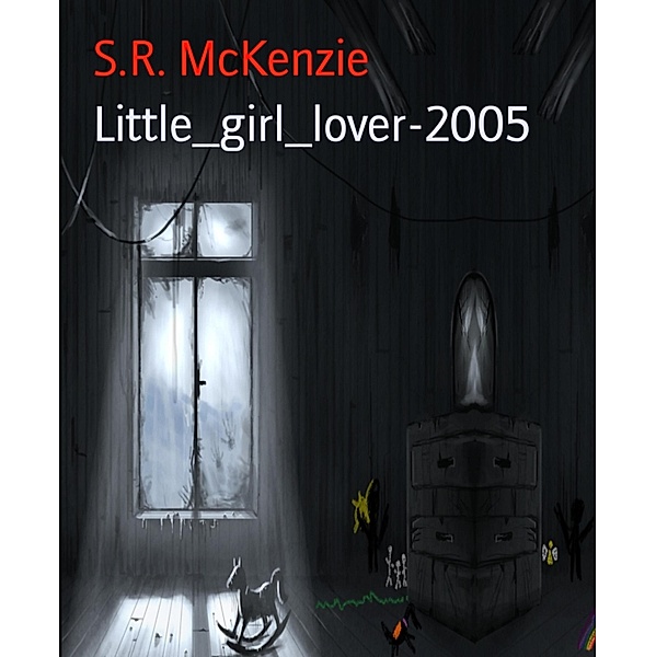 Little_girl_lover-2005, S. R. McKenzie