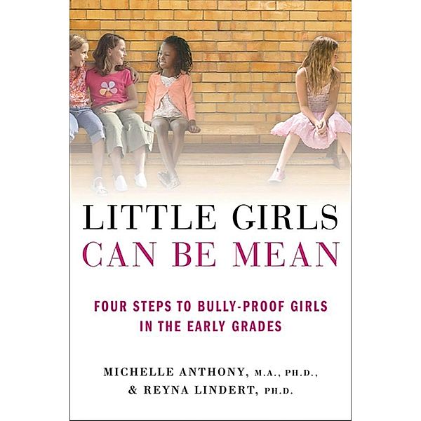 Little Girls Can Be Mean, Michelle Anthony, Reyna Lindert
