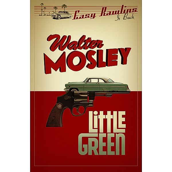 Little Green / Easy Rawlins mysteries Bd.12, Walter Mosley