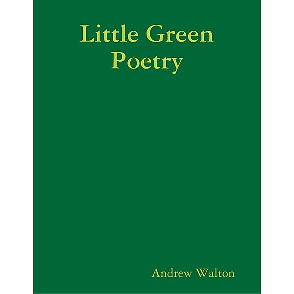 Little Green Poetry, Andrew Walton