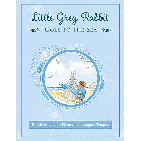 Little Grey Rabbit: Little Grey Rabbit goes to the Sea / Little Grey Rabbit, The Alison Uttley Literary Property Trust