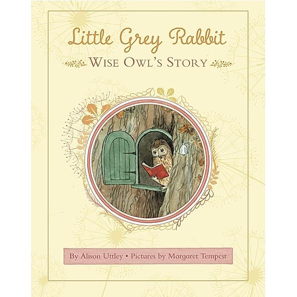 Little Grey Rabbit: Wise Owl's Story / Little Grey Rabbit, The Alison Uttley Literary Property Trust and the Trustees of the Estate of the Late Margaret Mary