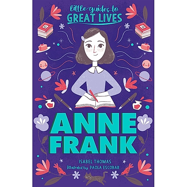 Little Guides to Great Lives: Anne Frank, Isabel Thomas