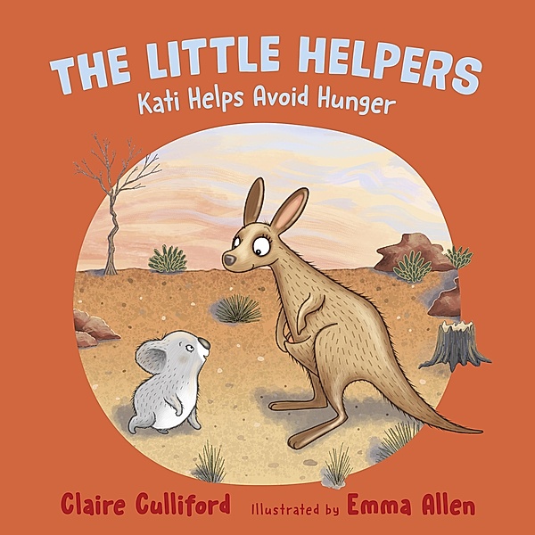 Little Helpers: Kati Helps Avoid Hunger, Claire Culliford