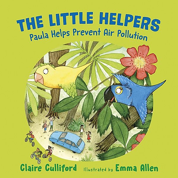 Little Helpers: Paula Helps Prevent Air Pollution, Claire Culliford