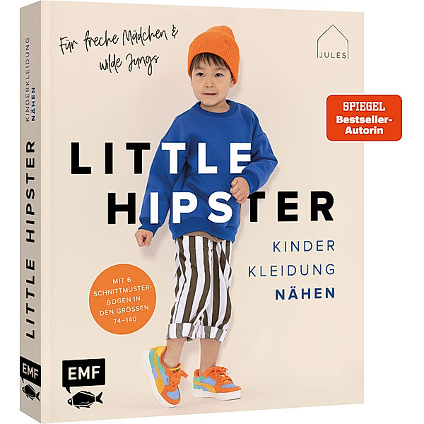 Little Hipster: Kinderkleidung nähen. Frech, wild, wunderbar!, JULESNaht