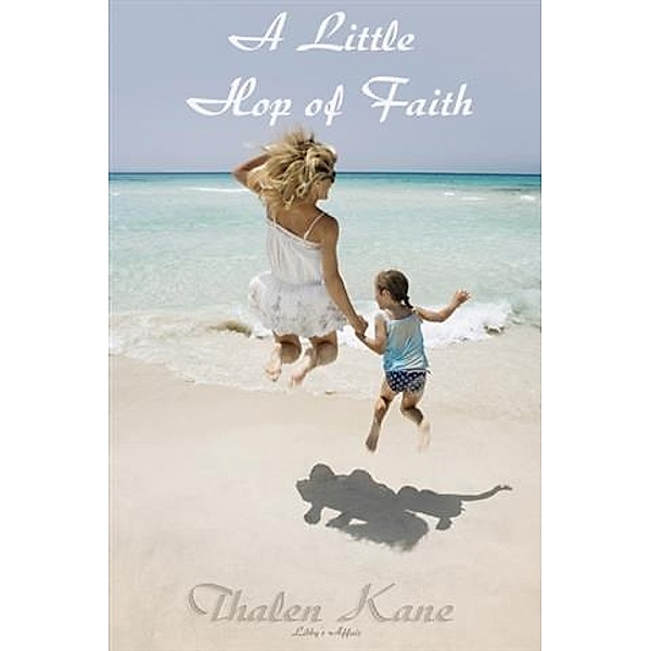 Little Hop of Faith, Thalen Kane