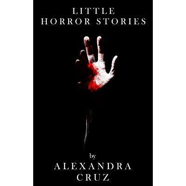 Little Horror Stories, Alexandra Cruz