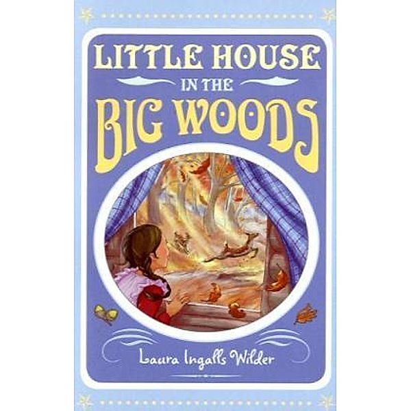 Little House in the Big Woods, Laura Ingalls Wilder