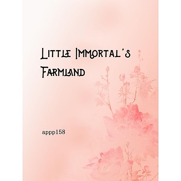 Little Immortal's Farmland / Funstory, Appp158