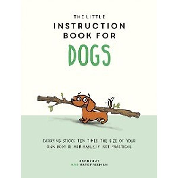 Little Instruction Book for Dogs, Kate Freeman