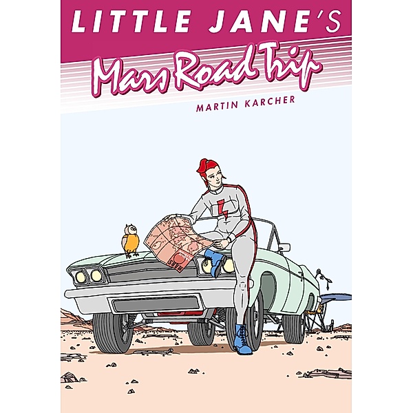 Little Jane's Mars Road Trip, Martin Karcher
