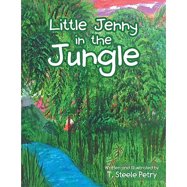 Little Jenny in the Jungle, T. Steele Petry