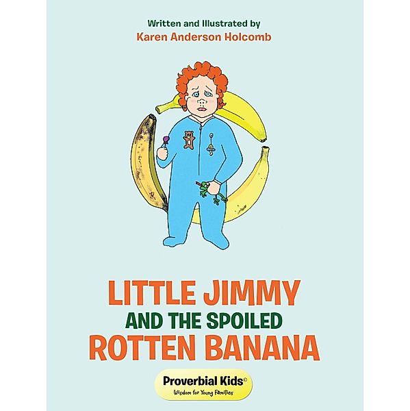 Little Jimmy and the Spoiled Rotten Banana, Karen Anderson Holcomb