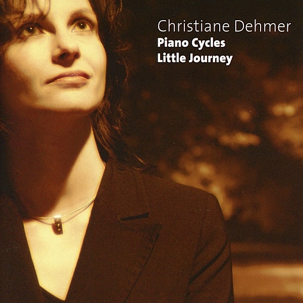 Little Journey-Piano Cycles, Christiane Dehmer