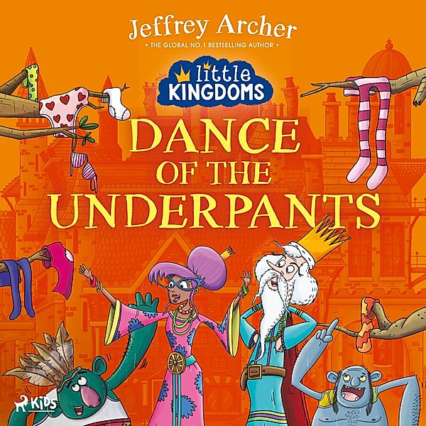 Little Kingdoms - Little Kingdoms: Dance of the Underpants, Jeffrey Archer