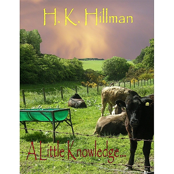 Little Knowledge... / H K Hillman, H K Hillman