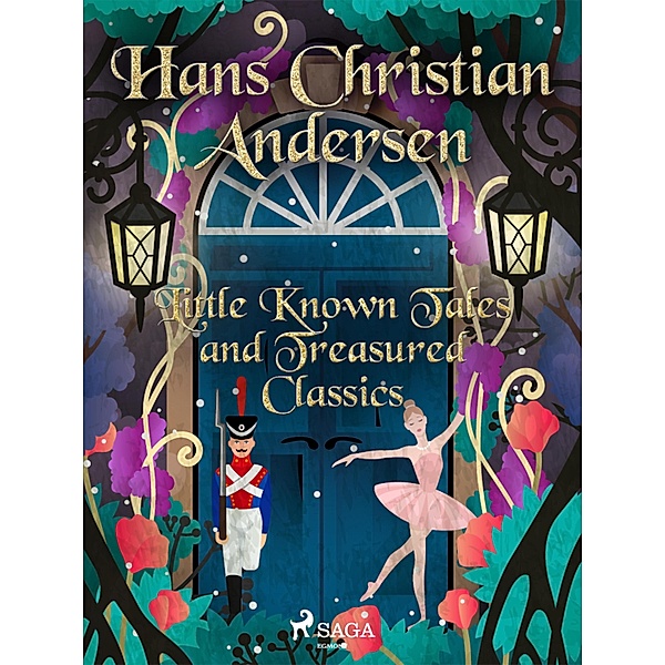 Little Known Tales and Treasured Classics, H. C. Andersen