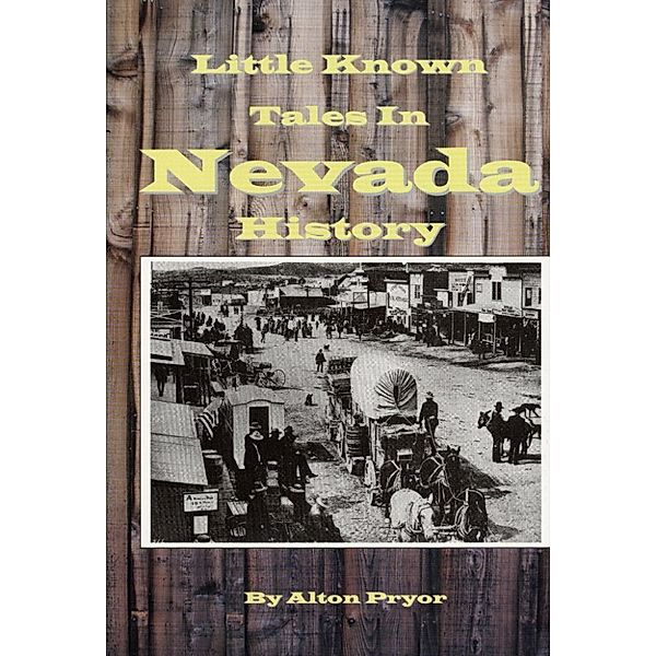 Little Known Tales in Nevada History, Alton Pryor