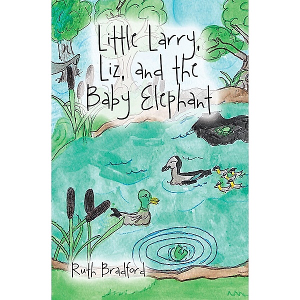 Little Larry, Liz, and  the Baby Elephant, Ruth Bradford
