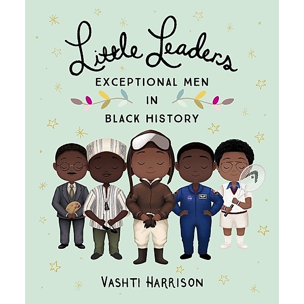 Little Leaders: Exceptional Men in Black History, Vashti Harrison