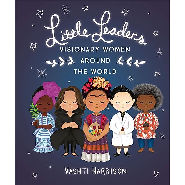 Little Leaders: Visionary Women Around the World, Vashti Harrison