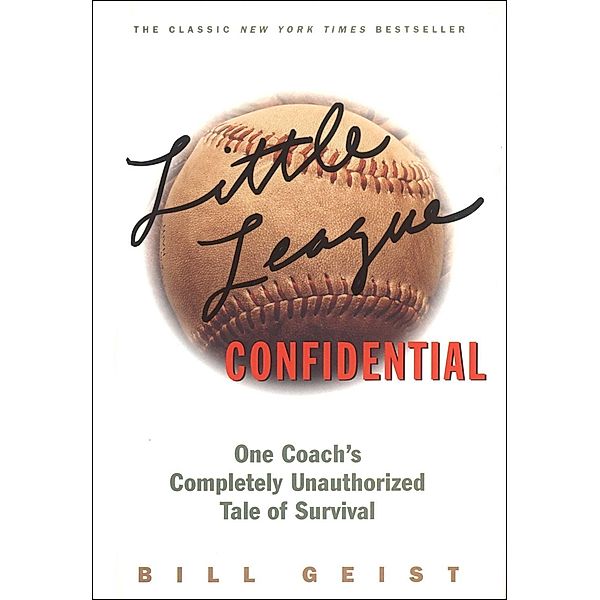 Little League Confidential, Bill Geist