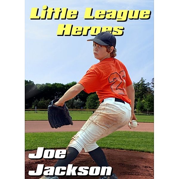 Little League Heroes, Joe Jackson