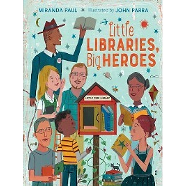 Little Libraries, Big Heroes, Miranda Paul