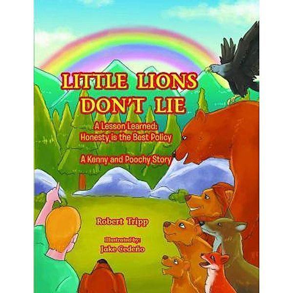 Little Lions Don't Lie: A Lesson Learned / Book-Art Press Solutions LLC, Robert Tripp