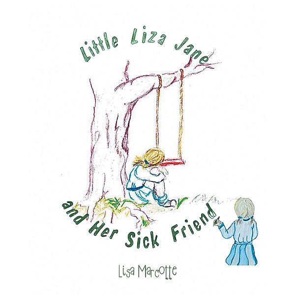 Little Liza Jane And Her Sick Friend, Lisa Marcotte