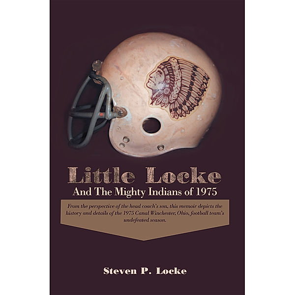 Little Locke and the Mighty Indians of 1975, Steven P. Locke