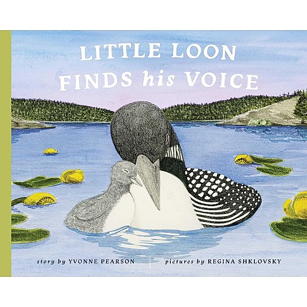 Little Loon Finds His Voice, Yvonne Pearson