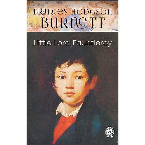 Little Lord Fauntleroy, Frances Burnett