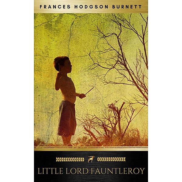 Little Lord Fauntleroy, Frances Hodgson Burnett, Golden Deer Classics