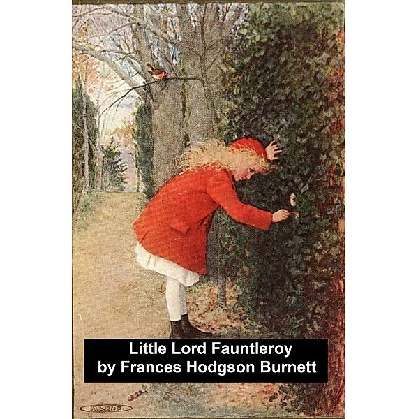 Little Lord Fauntleroy, Frances Hodgson Burnett