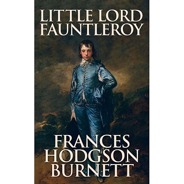 Little Lord Fauntleroy, Frances Hodgson Burnett