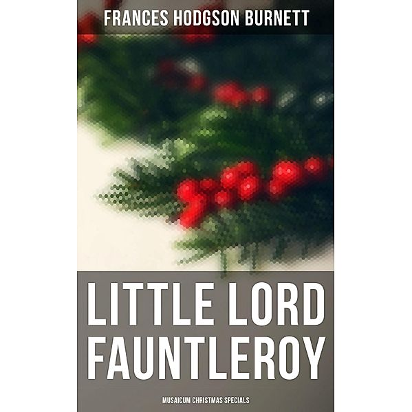 Little Lord Fauntleroy (Musaicum Christmas Specials), Frances Hodgson Burnett