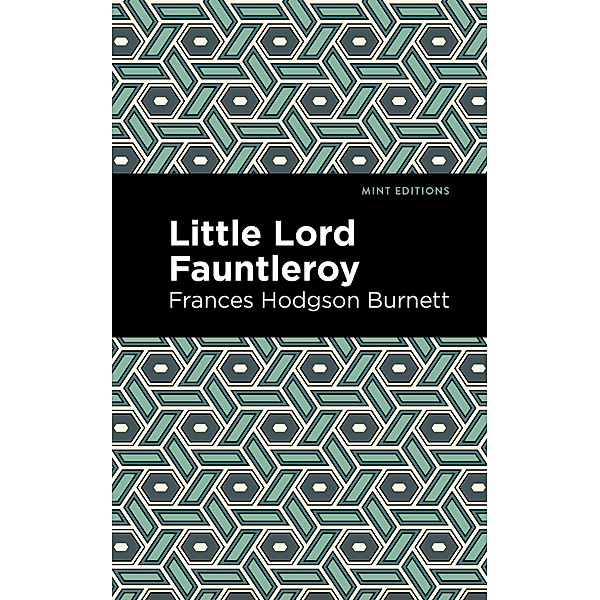 Little Lord Fontleroy / Mint Editions (The Children's Library), Frances Hodgson Burnett