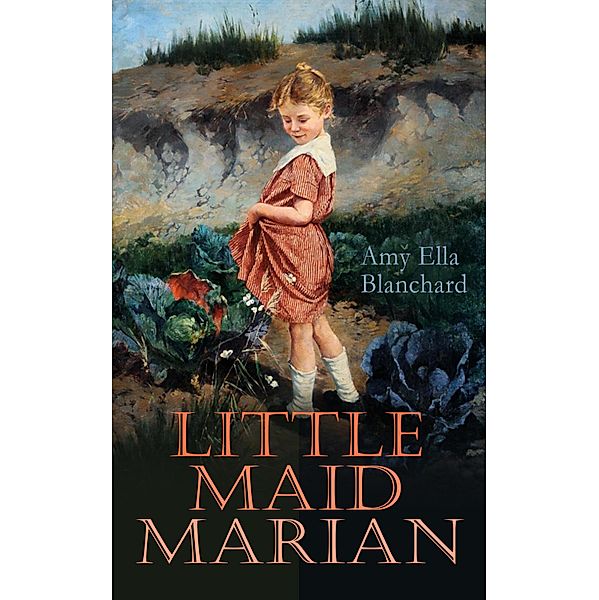 Little Maid Marian, Amy Ella Blanchard