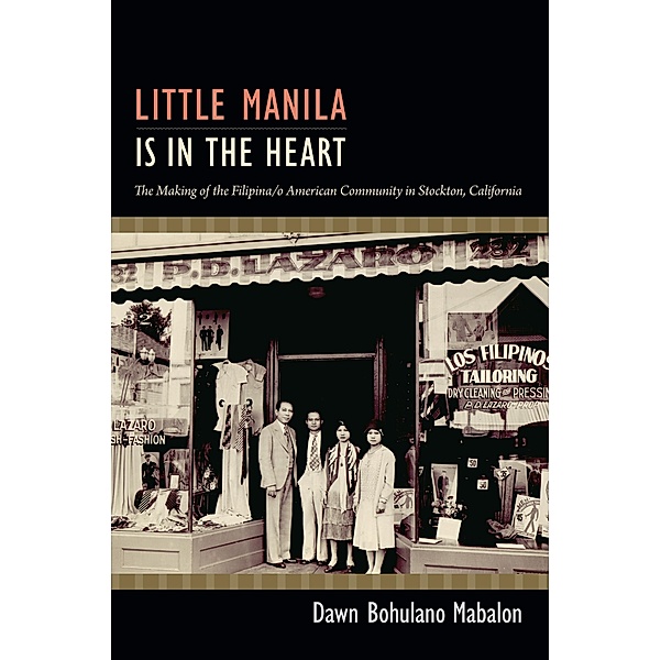 Little Manila Is in the Heart, Mabalon Dawn Bohulano Mabalon