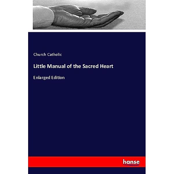 Little Manual of the Sacred Heart, Church Catholic