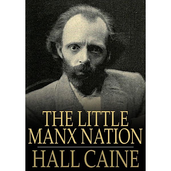 Little Manx Nation / The Floating Press, Hall Caine
