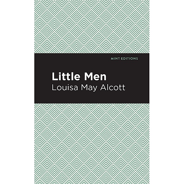 Little Men / Mint Editions (The Children's Library), Louisa May Alcott