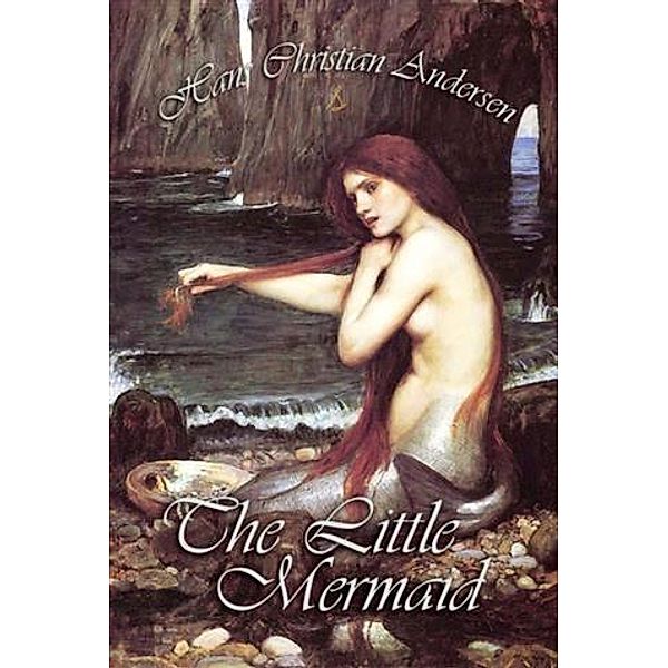 Little Mermaid and Other Tales, Hans Christian Andersen