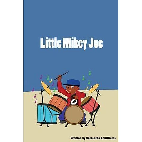 Little Mikey Joe, Samantha D Williams