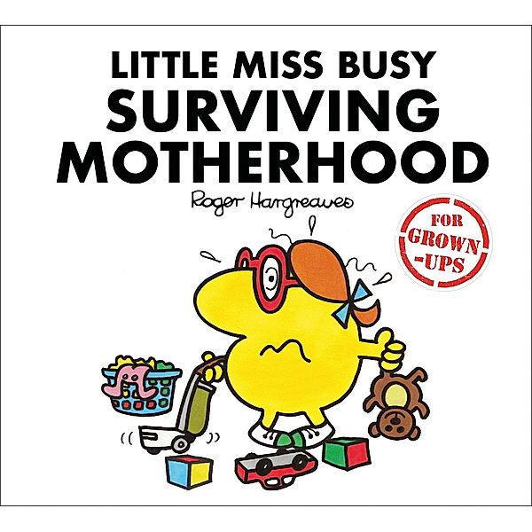 Little Miss Busy Surviving Motherhood (Mr. Men for Grown-ups), Liz Bankes, Lizzie Daykin, Sarah Daykin