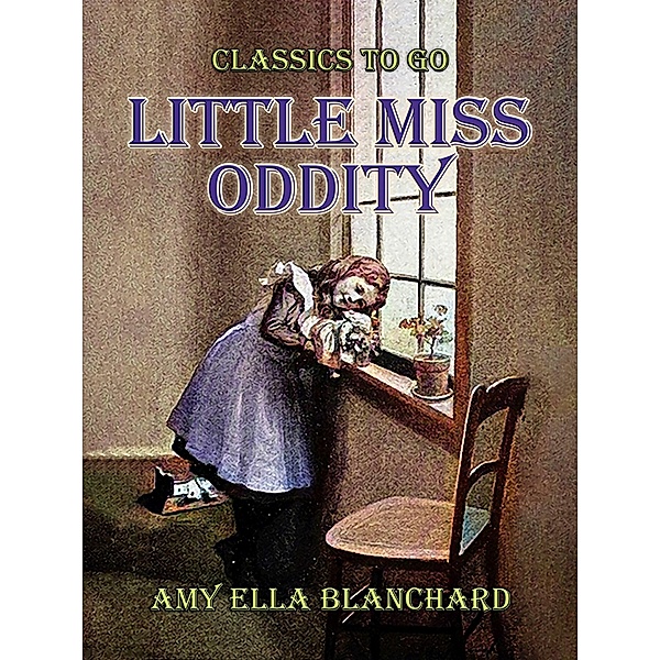 Little Miss Oddity, Amy Ella Blanchard