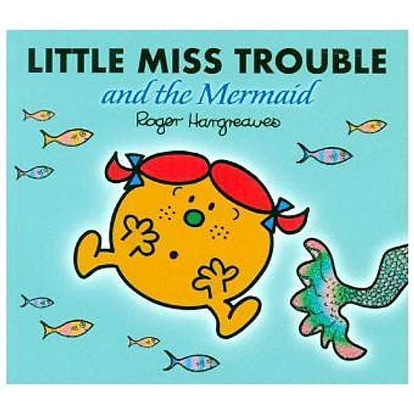 Little Miss Trouble and the Mermaid, Roger Hargreaves