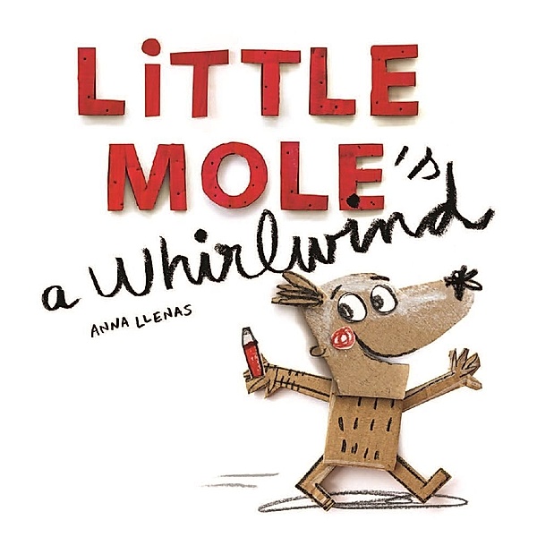 Little Mole is a Whirlwind, Anna Llenas